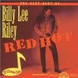 BILLY LEE RILEY / RED HOT-BEST OF BILLY LEE RILE