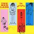 MAD LADS / マッド・ラッズ / IN ACTION
