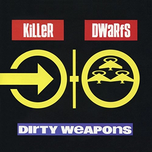 KILLER DWARFS / DIRTY WEAPONS PLUS BONUS TRACKS