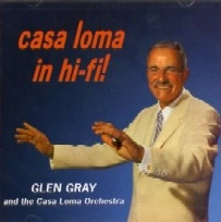 GLEN GRAY / グレン・グレイ / CASA LOMA IN HI-FI!