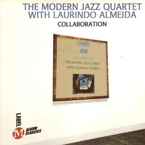 MODERN JAZZ QUARTET & LAURINDO ALMEIDA / モダン・ジャズ・カルテット&ローリンド・アルメイダ / COLLABORATION