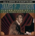 JAMES P.JOHNSON / PARLOR PIANO SOLO'S FROM RARE PIANO ROLLS