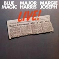 BLUE MAGIC, MAJOR HARRIS, MARGIE JOSEPH / LIVE!