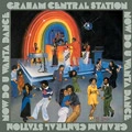 GRAHAM CENTRAL STATION / グラハム・セントラル・ステイション / HOW DO U WANTA DANCE