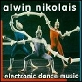 ALWIN NIKOLAIS / アーウィン・ニコラス / ELECTRONIC DANCE MUSIC