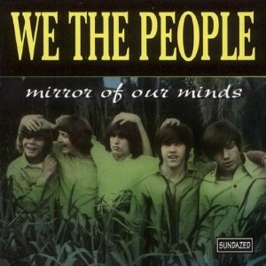 WE THE PEOPLE / ウィー・ザ・ピープル (60'S GARAGE ROCK/US) / MIRROR OF OUR MINDS