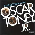 OSCAR TONEY JR / オスカー・トニー・ジュニア / FOR YOUR PRECIOUS LOVE