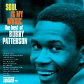 BOBBY PATTERSON / ボビー・パターソン / SOUL IS MY MUSIC:THE BEST OF BOBBY PATTERS