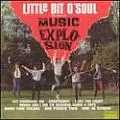 MUSIC EXPLOSION / ミュージック・エクスプロージョン / LITTLE BIT O'SOUL:BEST OF THE MUSIC EXPLOS