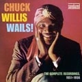 CHUCK WILLIS / チャック・ウィリス / WAILS! THE COMPLETE RECORDINGS 1951-1956