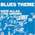 DAVIE ALLAN & THE ARROWS / デイヴィ・アラン&ジ・アロウズ / BLUES THEME