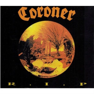 CORONER / コロナー / R.I.P.