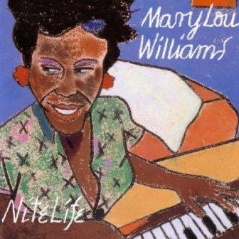 MARY LOU WILLIAMS / メアリー・ルー・ウィリアムス / Nite Life