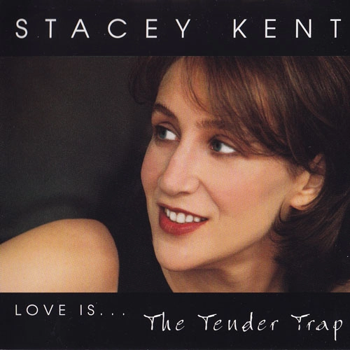 STACEY KENT / ステイシー・ケント / TENDER TRAP