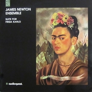 JAMES NEWTON / ジェイムス・ニュートン / SUITE FOR FRIEDA KAHLO