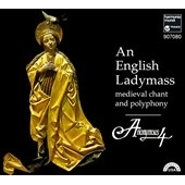 ANONYMOUS 4 / アノニマス4 / イングランドの聖母ミサ / An English Ladymass- Medieval Chant & Polyphony