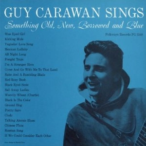 GUY CARAWAN / VOL. 2-GUY CARAWAN SINGS SOMETHING OLD NEW BORROWE