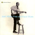 JOSH WHITE / ジョシュ・ホワイト / FREE & EQUAL BLUES