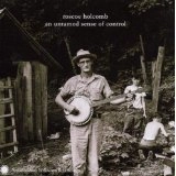 ROSCOE HOLCOMB / ロスコー・ホルコム / AN UNTAMED SENSE OF CONTROL