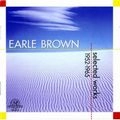 EARLE BROWN / アール・ブラウン / SELECTED WORKS 1952-1965