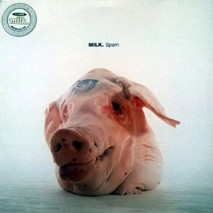 MILK / SPAM