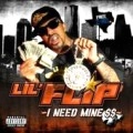 LIL' FLIP / リル・フリップ / I NEED MINE $$