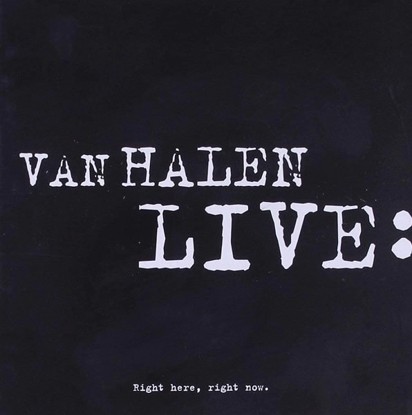 VAN HALEN / ヴァン・ヘイレン / LIVE-RIGHT HERE RIGHT NOW