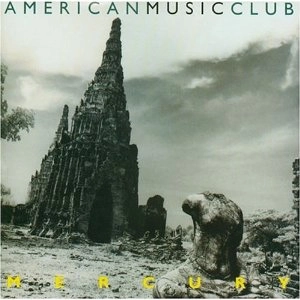 AMERICAN MUSIC CLUB / アメリカン・ミュージック・クラブ / MERCURY