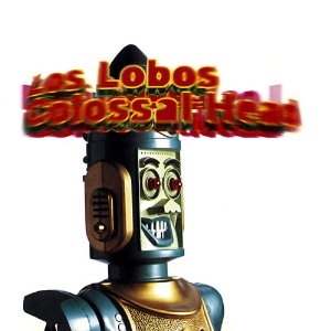 LOS LOBOS / ロス・ロボス / COLOSSAL HEAD
