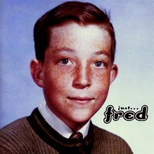 FRED SCHNEIDER / JUST FRED