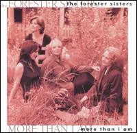 FORESTER SISTERS / MORE THAN I AM