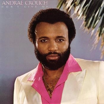 ANDRAE CROUCH / アンドレ・クロウチ / DON'T GIVE UP