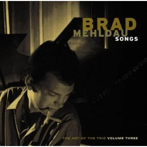 BRAD MEHLDAU / ブラッド・メルドー / ART OF THE TRIO VOLUME.3: SONGS