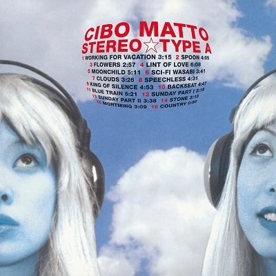 CIBO MATTO / チボ･マット / STEREO-TYPE A