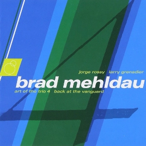 BRAD MEHLDAU / ブラッド・メルドー / ART OF THE TRIO 4: BACK AT THE VANGUARD