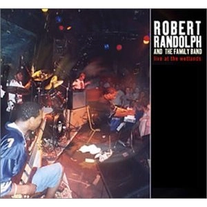ROBERT RANDOLPH & THE FAMILY BAND / ロバート・ランドルフ&ザ・ファミリー・バンド / LIVE AT THE WETLANDS