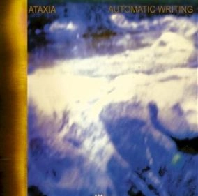 ATAXIA / アタクシア / AUTOMATIC WRITING