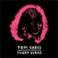 TOM GABEL (from AGAINST ME!) / HEART BURNS