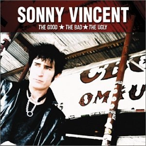 SONNY VINCENT / ソニーヴィンセント / GOOD THE BAD THE UGLY
