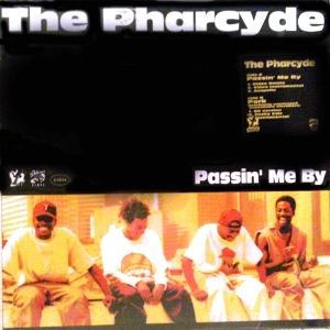 PHARCYDE / ファーサイド / PASSIN' ME BY