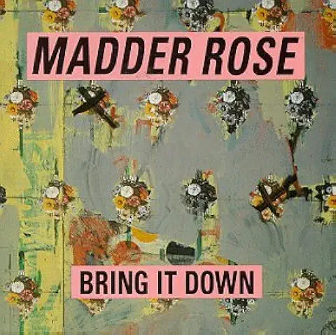 MADDER ROSE / マダー・ローズ / BRING IT DOWN