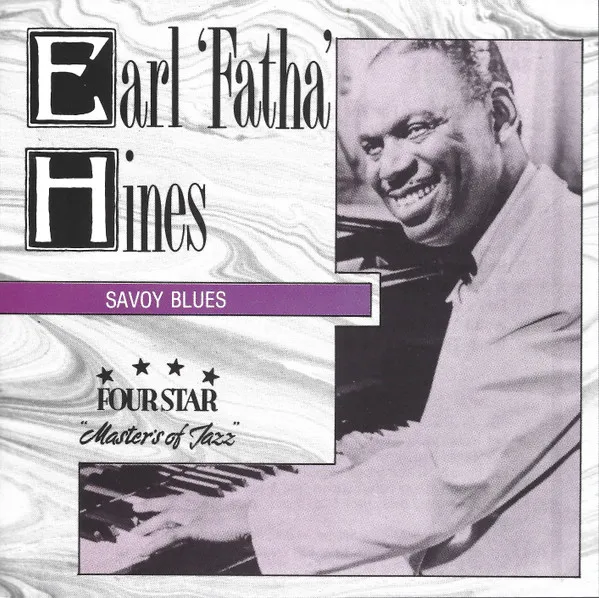 EARL 'FATHA' HINES / SAVOY BLUES