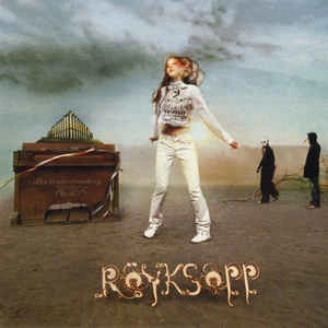 ROYKSOPP / ロイクソップ / UNDERSTANDING