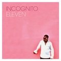 INCOGNITO / インコグニート / ELEVEN