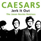 CAESARS / シーザーズ / JERK IT OUT
