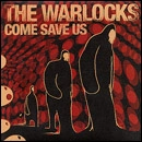 WARLOCKS / ウォーロックス / COME SAVE US