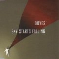 DOVES / ダヴズ / SKY STARTS FALLING
