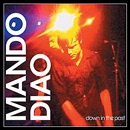 MANDO DIAO / マンドゥ・ディアオ / DOWN IN THE PAST - 2 TRACK
