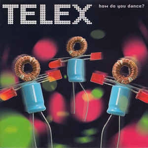 TELEX / テレックス / HOW DO YOU DANCE?