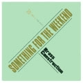 BRASS CONSTRUCTION / ブラス・コンストラクション / SOMETHING FOR THE WEEKEND